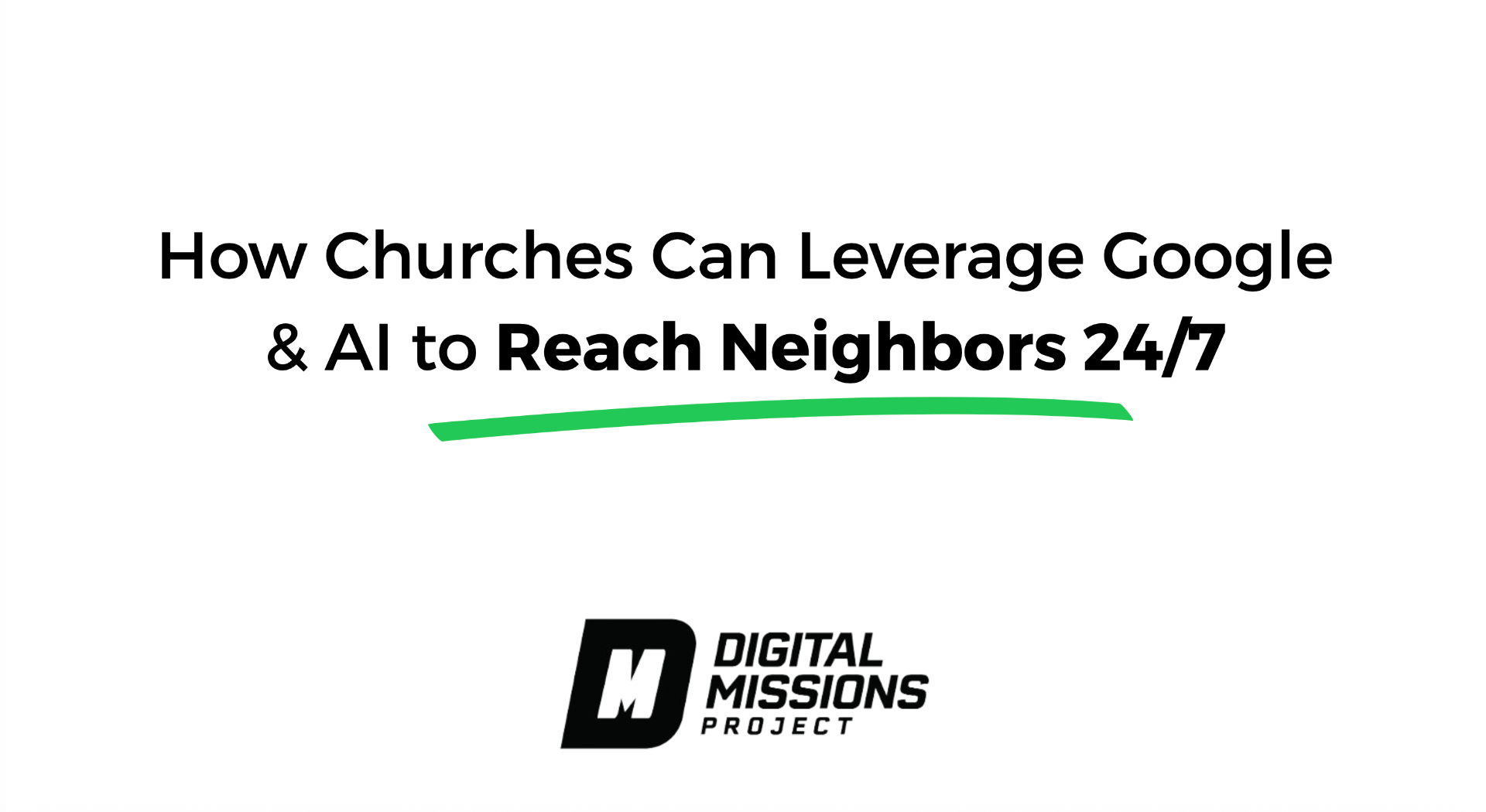 How Churches Can Leverage Google & AI to Reach Neighbors 24/7